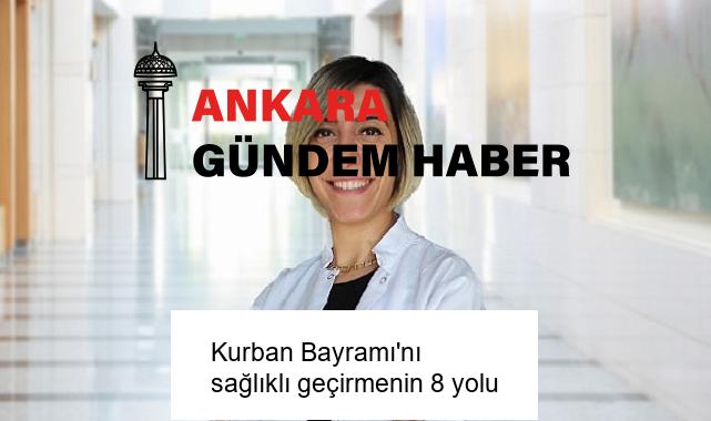 Kurban Bayramı’nı sağlıklı geçirmenin 8 yolu