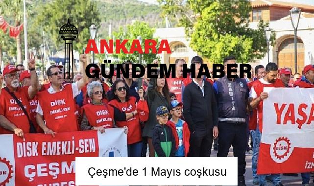 Çeşme’de 1 Mayıs coşkusu