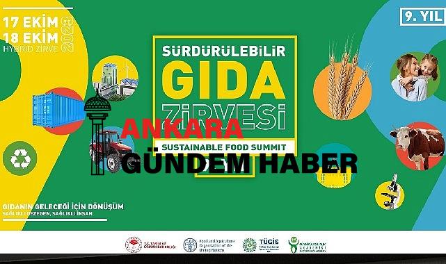 9. Sürdürülebilir Gıda Zirvesi 17-18 Ekim’de Düzenleniyor