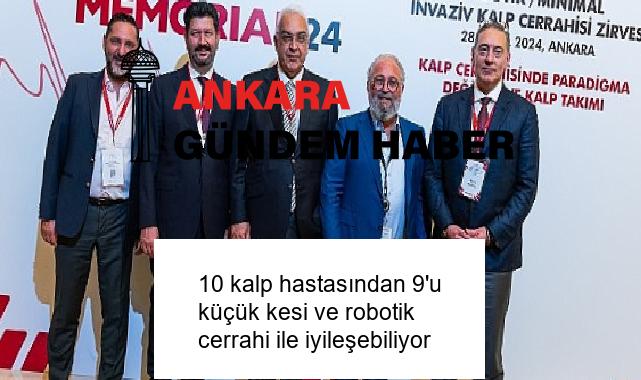 10 kalp hastasından 9’u küçük kesi ve robotik cerrahi ile iyileşebiliyor