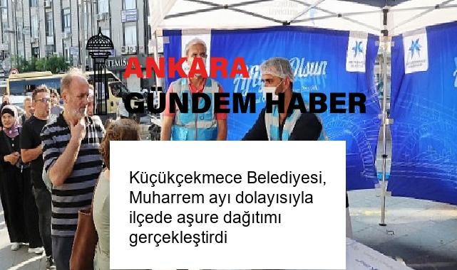 Küçükçekmece Belediyesi, Muharrem ayı dolayısıyla ilçede aşure dağıtımı gerçekleştirdi