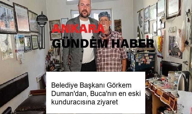 Belediye Başkanı Görkem Duman’dan, Buca’nın en eski kunduracısına ziyaret