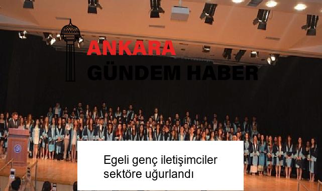 Egeli genç iletişimciler sektöre uğurlandı