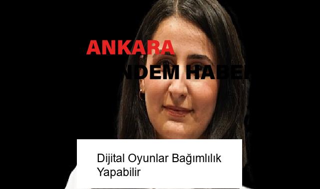 Dijital Oyunlar Bağımlılık Yapabilir