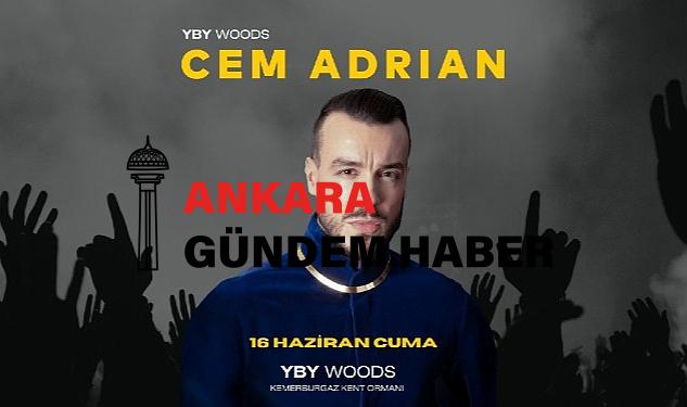 Cem Adrian 3. Defa İstanbul’un En Büyük Sahnesi YBY Woods’ta