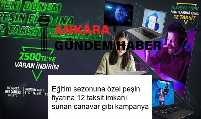 Eğitim sezonuna özel peşin fiyatına 12 taksit imkanı sunan canavar gibi kampanya