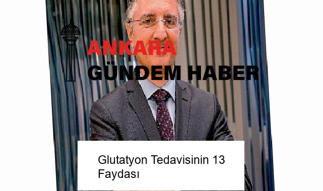 Glutatyon Tedavisinin 13 Faydası