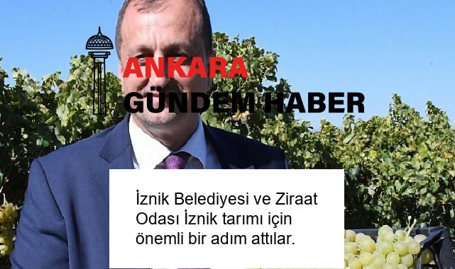 İznik Belediyesi ve Ziraat Odası İznik tarımı için önemli bir adım attılar.
