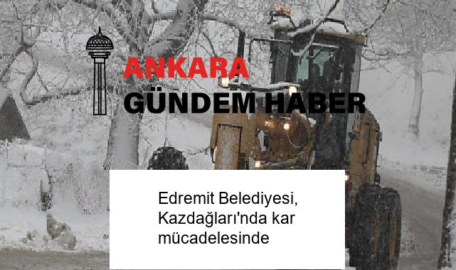 Edremit Belediyesi, Kazdağları’nda kar mücadelesinde