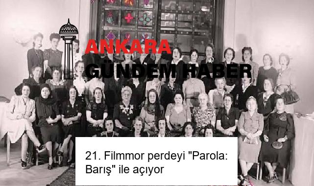 21. Filmmor perdeyi “Parola: Barış” ile açıyor