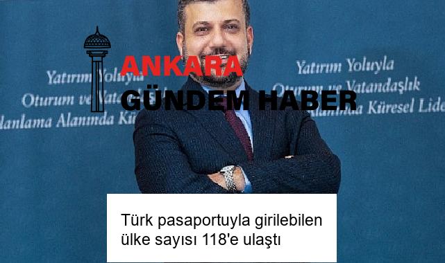 Türk pasaportuyla girilebilen ülke sayısı 118’e ulaştı