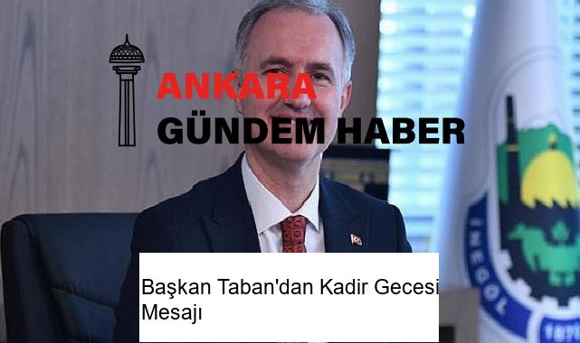 Başkan Taban’dan Kadir Gecesi Mesajı