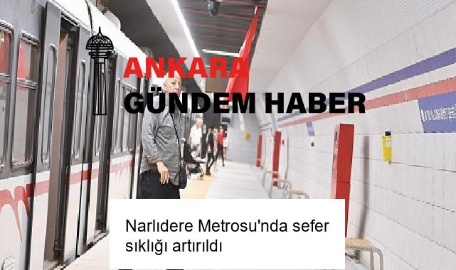 Narlıdere Metrosu’nda sefer sıklığı artırıldı