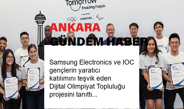 Samsung Electronics ve IOC gençlerin yaratıcı katılımını teşvik eden Dijital Olimpiyat Topluluğu projesini tanıttı