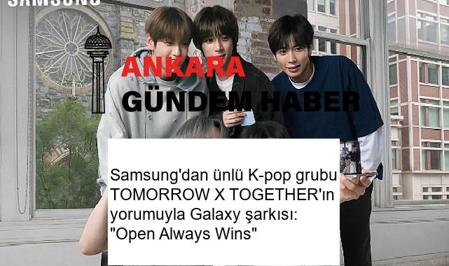 Samsung’dan ünlü K-pop grubu TOMORROW X TOGETHER’ın yorumuyla Galaxy şarkısı: “Open Always Wins”