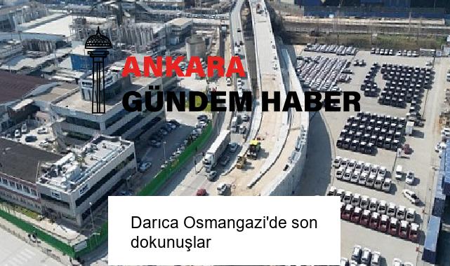 Darıca Osmangazi’de son dokunuşlar