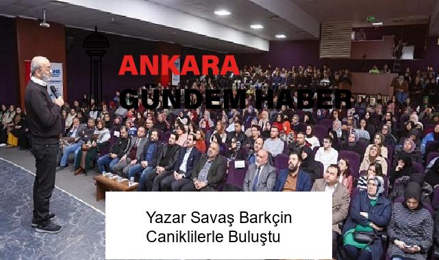 Yazar Savaş Barkçin Caniklilerle Buluştu