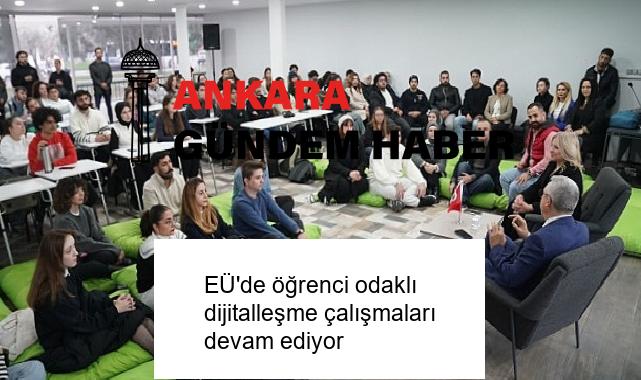 EÜ’de öğrenci odaklı dijitalleşme çalışmaları devam ediyor