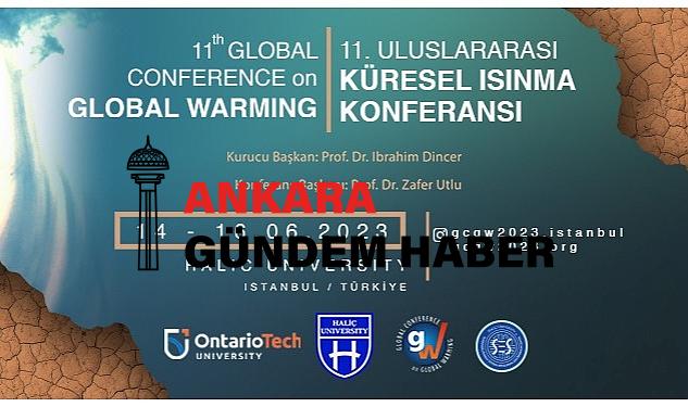 Haliç Üniversitesi 11. Milletlerarası Global Isınma Konferansı’na (GCGW-2023) Konut Sahipliği Yapacak!