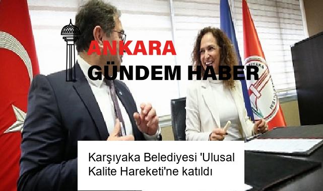 Karşıyaka Belediyesi ‘Ulusal Kalite Hareketi’ne katıldı