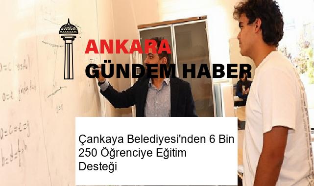 Çankaya Belediyesi’nden 6 Bin 250 Öğrenciye Eğitim Desteği