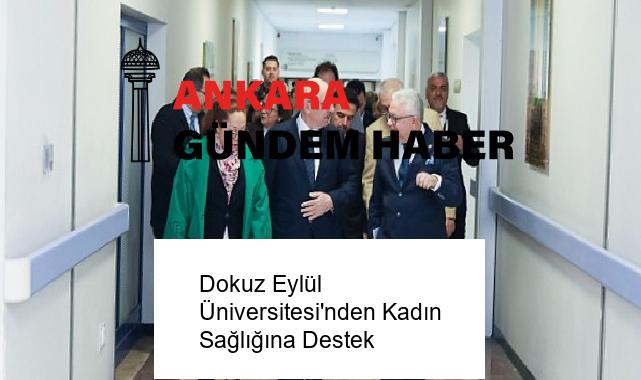 Dokuz Eylül Üniversitesi’nden Kadın Sağlığına Destek