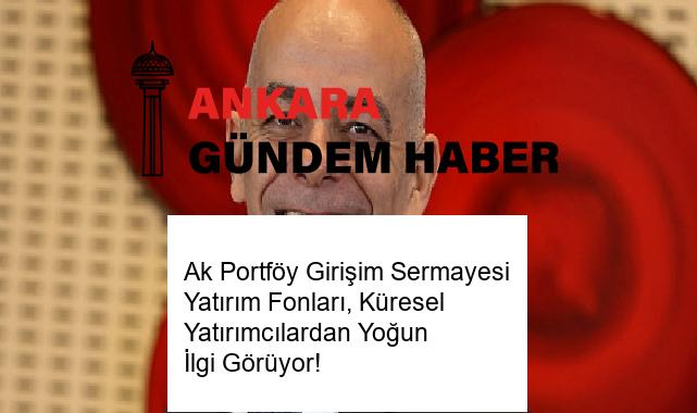 Ak Portföy Girişim Sermayesi Yatırım Fonları, Küresel Yatırımcılardan Yoğun İlgi Görüyor!