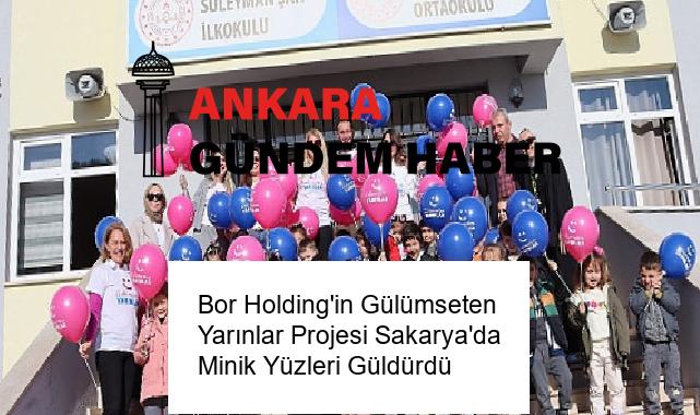 Bor Holding’in Gülümseten Yarınlar Projesi Sakarya’da Minik Yüzleri Güldürdü
