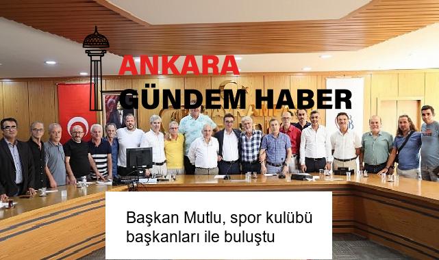 Başkan Mutlu, spor kulübü başkanları ile buluştu
