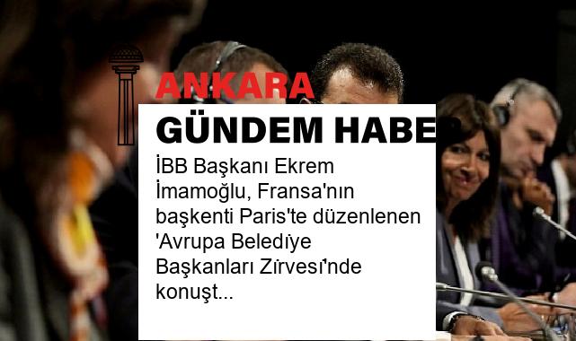 İBB Başkanı Ekrem İmamoğlu, Fransa’nın başkenti Paris’te düzenlenen ‘Avrupa Beledı̇ye Başkanları Zı̇rvesı̇’nde konuştu