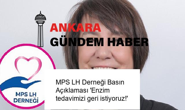 MPS LH Derneği Basın Açıklaması ‘Enzim tedavimizi geri istiyoruz!’