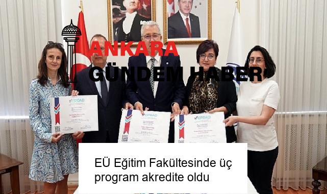 EÜ Eğitim Fakültesinde üç program akredite oldu