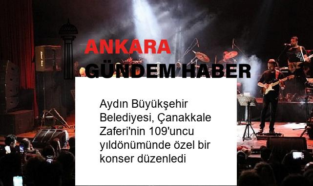Aydın Büyükşehir Belediyesi, Çanakkale Zaferi’nin 109’uncu yıldönümünde özel bir konser düzenledi