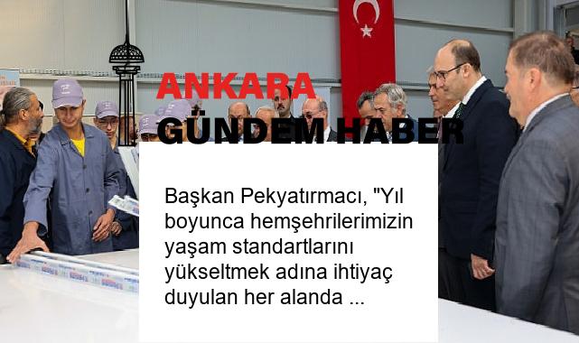 Başkan Pekyatırmacı, “Yıl boyunca hemşehrilerimizin yaşam standartlarını yükseltmek adına ihtiyaç duyulan her alanda hizmetler üretip yatırımlar yaptık” dedi.