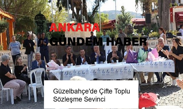 Güzelbahçe’de Çifte Toplu Sözleşme Sevinci