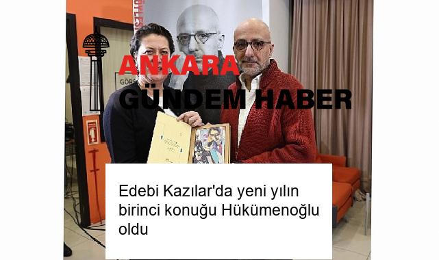 Edebi Kazılar’da yeni yılın birinci konuğu Hükümenoğlu oldu