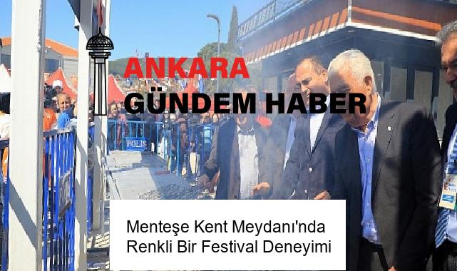Menteşe Kent Meydanı’nda Renkli Bir Festival Deneyimi