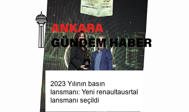 2023 Yılının basın lansmanı: Yeni renaultausrtal lansmanı seçildi