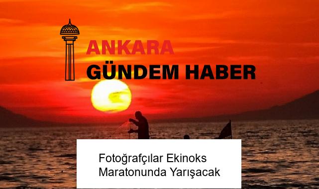 Fotoğrafçılar Ekinoks Maratonunda Yarışacak