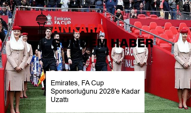 Emirates, FA Cup Sponsorluğunu 2028’e Kadar Uzattı