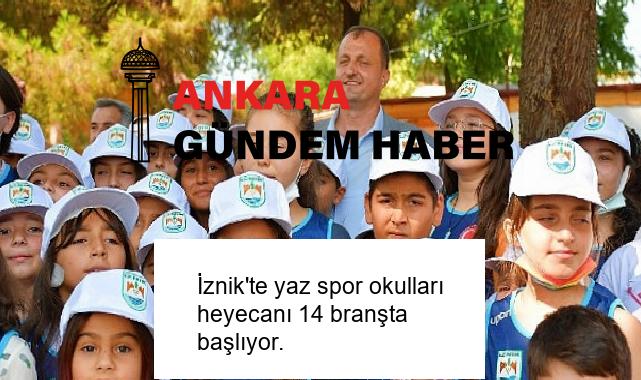 İznik’te yaz spor okulları heyecanı 14 branşta başlıyor.