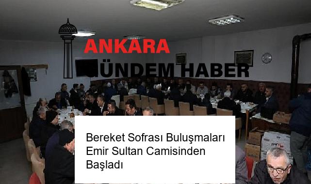 Bereket Sofrası Buluşmaları Emir Sultan Camisinden Başladı