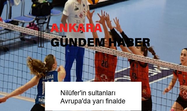 Nilüfer’in sultanları Avrupa’da yarı finalde