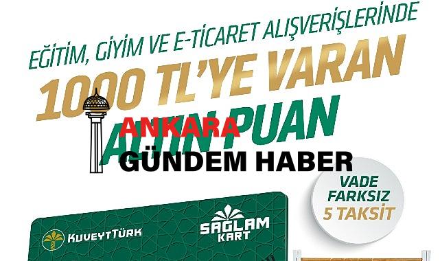 Kuveyt Türk’ten Okula Dönüş Kampanyası: 1000 TL’ye varan Altın Puan hediye