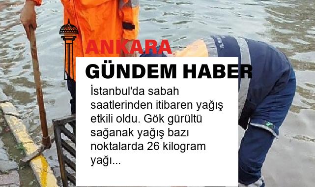 İstanbul’da sabah saatlerinden itibaren yağış etkili oldu. Gök gürültü sağanak yağış bazı noktalarda 26 kilogram yağışa yol açtı
