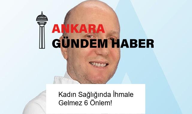 Kadın Sağlığında İhmale Gelmez 6 Önlem!