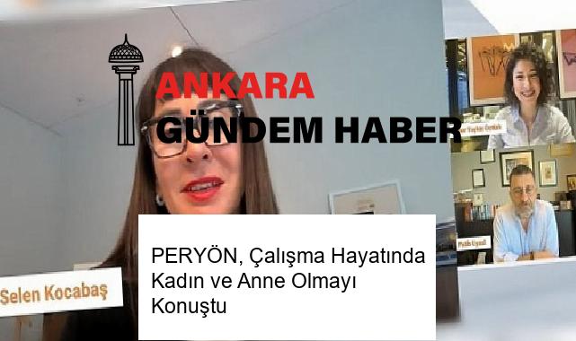 PERYÖN, Çalışma Hayatında Kadın ve Anne Olmayı Konuştu
