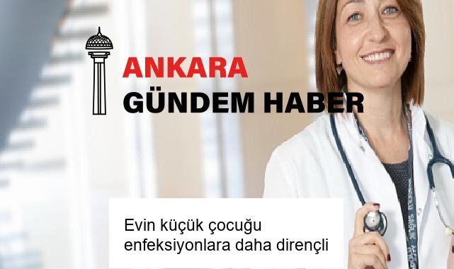Evin küçük çocuğu enfeksiyonlara daha dirençli