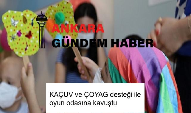 KAÇUV ve ÇOYAG desteği ile oyun odasına kavuştu