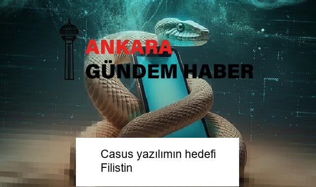Casus yazılımın hedefi Filistin